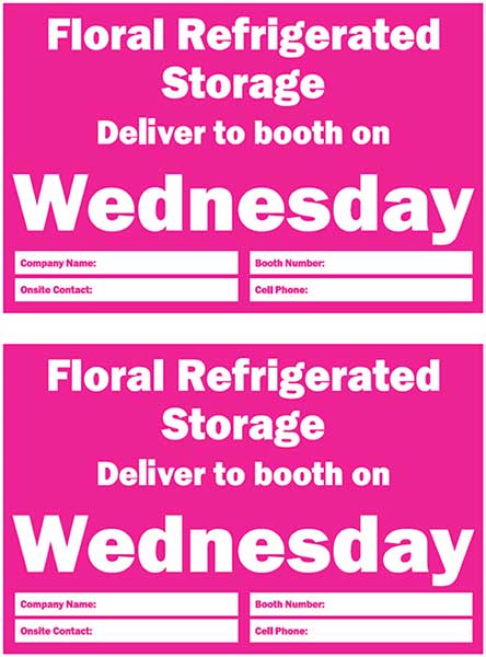 Delivery label for GPFS: Floral Refrigerated Storage Deliver to booth on Wednesday